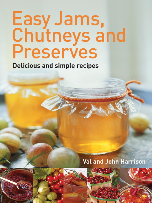 Title details for Easy Jams, Chutneys and Preserves by John Harrison - Available